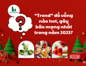 “Trend” đồ uống nào hot, gây bão mạng nhất trong năm 2023?