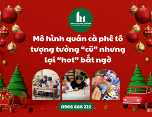 Mô hình quán cà phê tô tượng , tưởng cũ nhưng lại hot bất ngờ